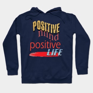 Positive mind positive life Hoodie